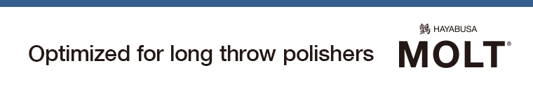 Long Throw Polisherに最適化した 鸇 HAYABUSA MOLT